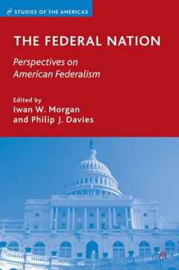 Federal Nation Perspectives on American Federalism  9780230609402 Front Cover