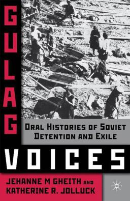 Gulag Voices Oral Histories of Soviet Incarceration and Exile  9780230610637 Front Cover