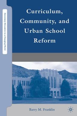 Curriculum, Community, and Urban School Reform  9780230612341 Front Cover