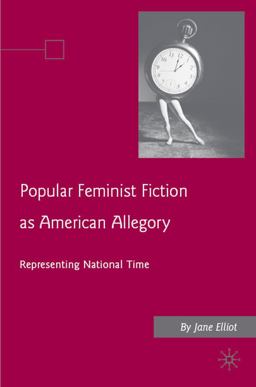 Popular Feminist Fiction As American Allegory