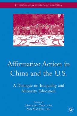 Affirmative Action in China and the U. S. A Dialogue on Inequality and Minority Education  9780230613348 Front Cover