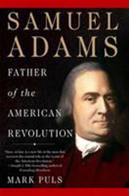 Samuel Adams Father of the American Revolution  9780230614000 Front Cover