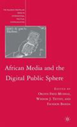 African Media and the Digital Public Sphere  9780230614864 Front Cover
