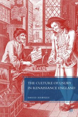 The Culture of Usury in Renaissance England The Culture of Usury in Renaissance England