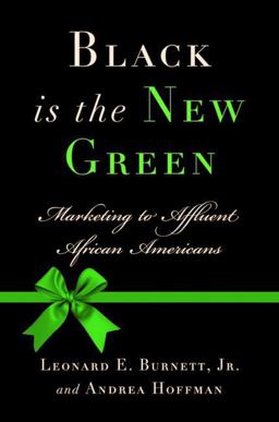 Black Is the New Green Marketing to Affluent African Americans  9780230616844 Front Cover