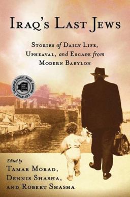 Iraq's Last Jews Stories of Daily Life, Upheaval, and Escape from Modern Babylon  9780230618008 Front Cover