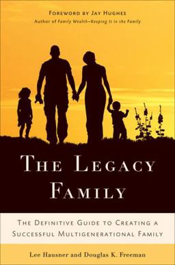 Legacy Family The Definitive Guide to Creating a Successful Multigenerational Family  9780230618923 Front Cover