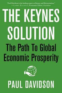 Keynes Solution The Path to Global Economic Prosperity  9780230619203 Front Cover