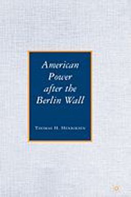 American Power after the Berlin Wall  9780230620216 Front Cover