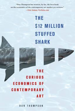 $12 Million Stuffed Shark The Curious Economics of Contemporary Art  9780230620599 Front Cover