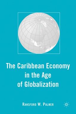 The Caribbean Economy in the Age of Globalization