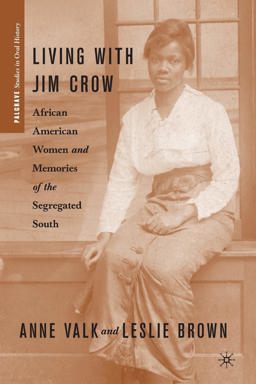 Living with Jim Crow African American Women and Memories of the Segregated South  9780230621527 Front Cover