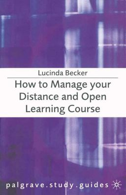 How to Manage Your Distance and Open Learning Course How to Manage Your Distance and Open Learning Course