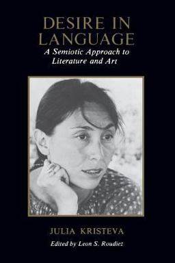 Desire in Language A Semiotic Approach to Literature and Art  9780231048071 Front Cover