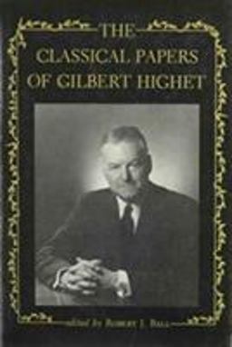 The Classical Papers of Gilbert Highet
