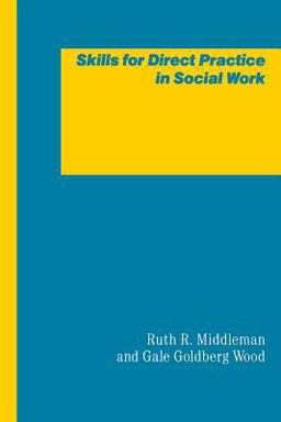 Skills for Direct Practice in Social Work  9780231055093 Front Cover