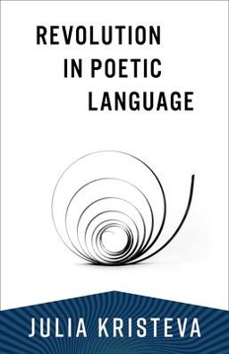 Revolution in Poetic Language  9780231056434 Front Cover