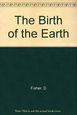 The Birth of the Earth The Birth of the Earth