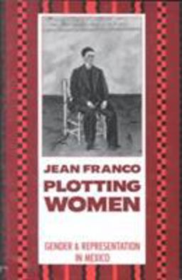 Plotting Women Gender and Representation in Mexico  9780231064231 Front Cover