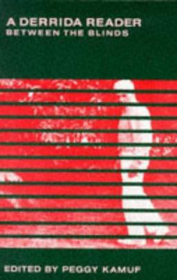Derrida Reader Between the Blinds  9780231066594 Front Cover