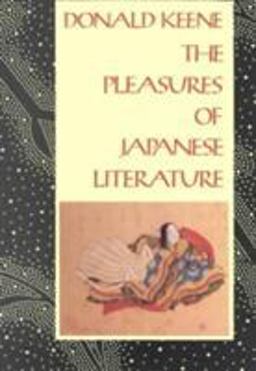 Pleasures of Japanese Literature  9780231067379 Front Cover