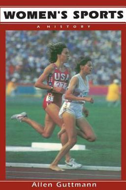 Women's Sports A History  9780231069571 Front Cover