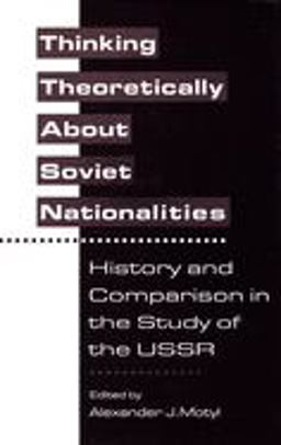 Thinking Theoretically about Soviet Nationalities