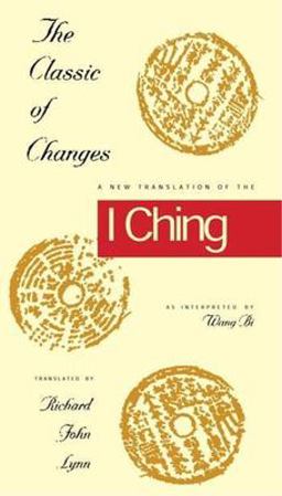 Classic of Changes A New Translation of the I Ching As Interpreted by Wang Bi  9780231082945 Front Cover