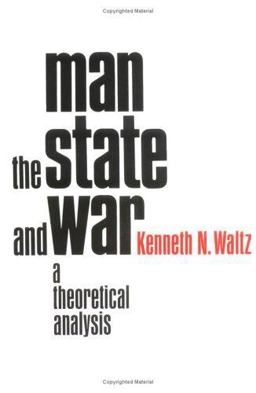 Man, the State and War : A Theoretical Analysis 1st 9780231085649 Front Cover