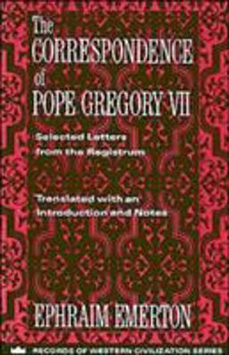 Correspondence of Pope Gregory VII Selected Letters from the Registrum  9780231096270 Front Cover