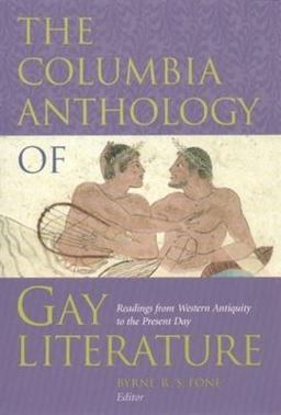 Columbia Anthology of Gay Literature Readings from Western Antiquity to the Present Day  9780231096713 Front Cover