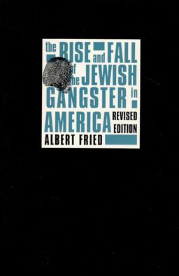 Rise and Fall of the Jewish Gangster in America 2nd 9780231096836 Front Cover