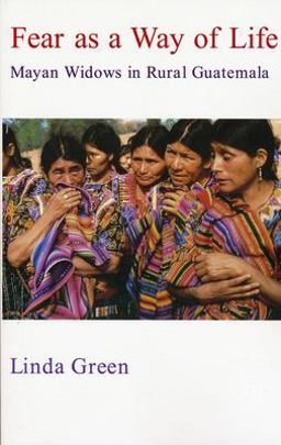 Fear as a Way of Life Mayan Widows in Rural Guatemala  9780231100335 Front Cover