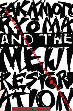 Sakamoto RyÅma and the Meiji Restoration  9780231101738 Front Cover