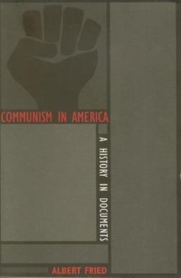 Communism in America A History in Documents  9780231102353 Front Cover