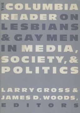Columbia Reader on Lesbians and Gay Men in Media, Society, and Politics  9780231104470 Front Cover