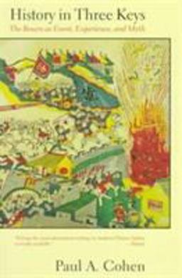 History in Three Keys The Boxers As Event, Experience, and Myth  9780231106511 Front Cover