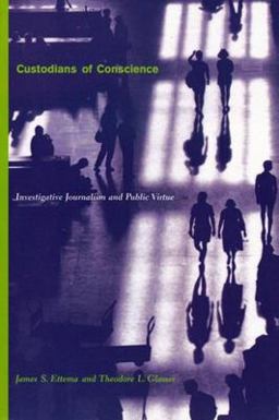 Custodians of Conscience Investigative Journalism and Public Virtue  9780231106757 Front Cover