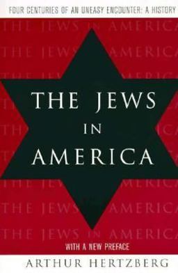 Jews in America Four Centuries of an Uneasy Encounter: a History  9780231108416 Front Cover