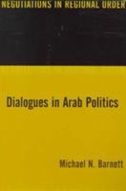 Dialogues in Arab Politics Dialogues in Arab Politics