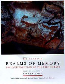 Realms of Memory The Construction of the French Past, Volume 3 - Symbols  9780231109260 Front Cover
