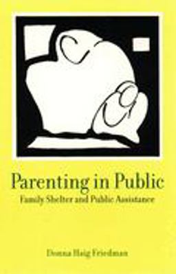 Parenting in Public Family Shelter and Public Assistance  9780231111058 Front Cover
