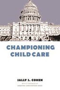 Championing Child Care  9780231112376 Front Cover