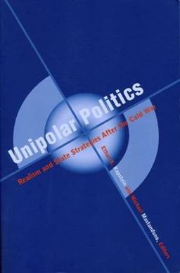 Unipolar Politics Unipolar Politics