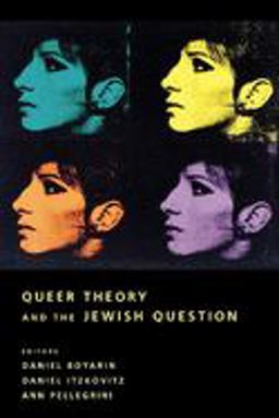 Queer Theory and the Jewish Question  9780231113755 Front Cover