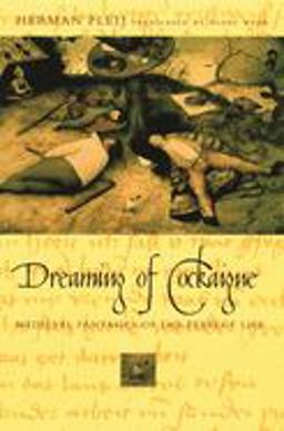 Dreaming of Cockaigne Medieval Fantasies of the Perfect Life  9780231117036 Front Cover