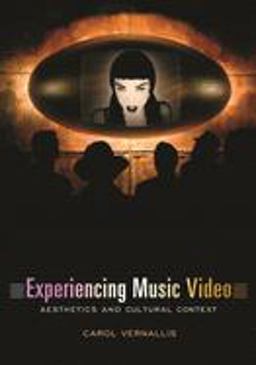 Experiencing Music Video Aesthetics and Cultural Context  9780231117999 Front Cover