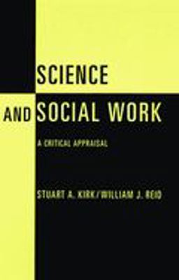 Science and Social Work A Critical Appraisal  9780231118255 Front Cover