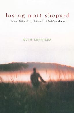 Losing Matt Shepard Life and Politics in the Aftermath of Anti-Gay Murder  9780231118583 Front Cover