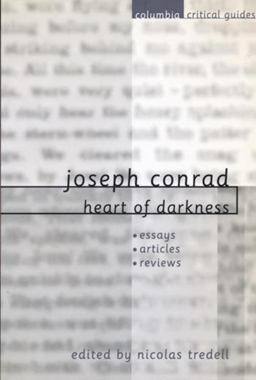 Joseph Conrad: Heart of Darkness Essays, Articles, Reviews  9780231119238 Front Cover